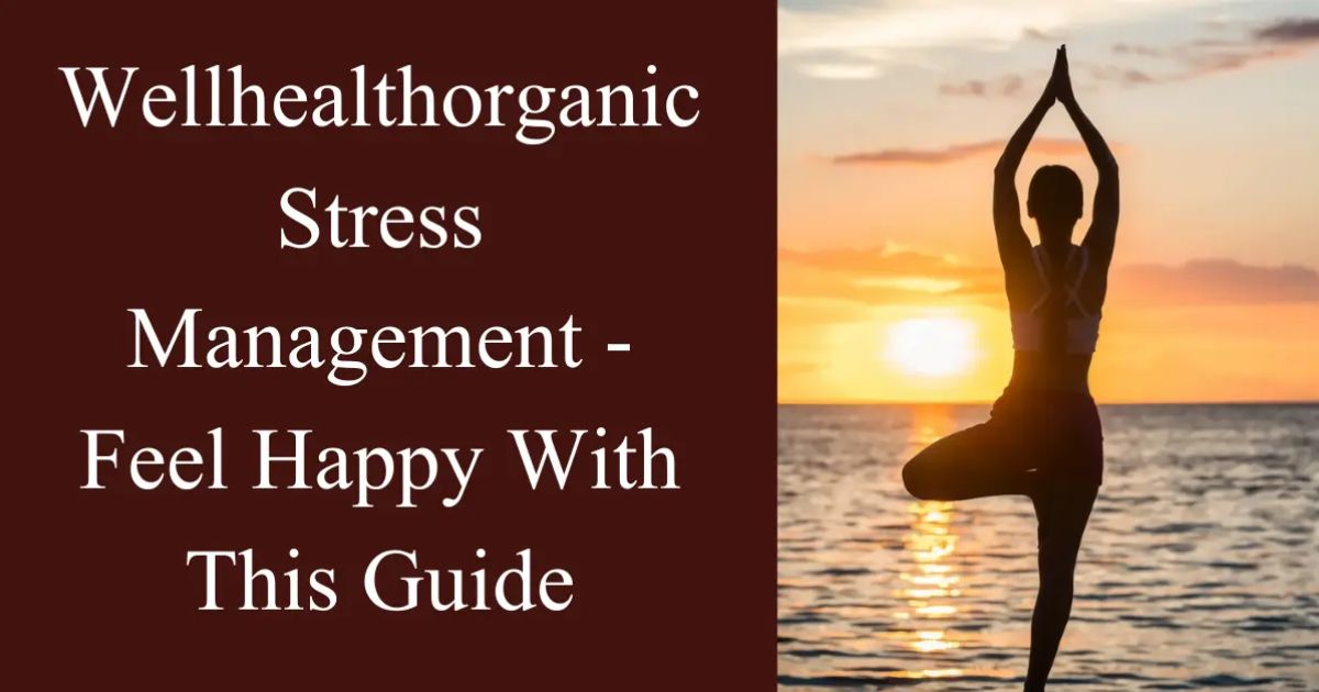 Wellhealthorganic Stress Management